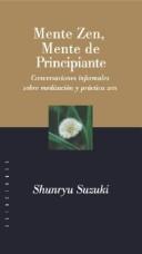 Shunryū Suzuki, Shunryu Suzuki, Zentatsu Richard Baker: Mente Zen - Mente de Principiante (Spanish language, 1987)