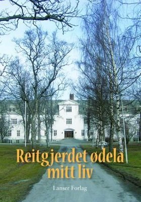 Joar Tranøy: Reitgjerdet ødela mitt liv (Lanser forlag)