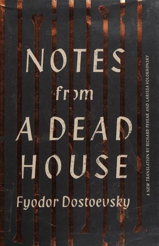 Fyodor Dostoevsky: Notes from a dead house (2015, Knopf)