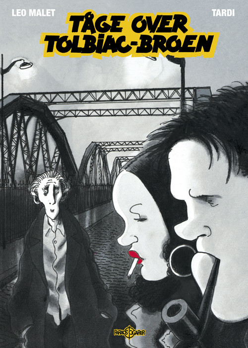Jacques Tardi, Léo Malet: Tåge over Tolbiac-broen (GraphicNovel, Danish language, Faraos Cigarer)