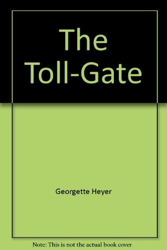 Georgette Heyer: The Toll Gate (Paperback, Jove, Jove Books)