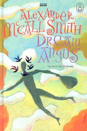 Alexander McCall Smith: Dream Angus (Hardcover, ISIS Large Print Books)