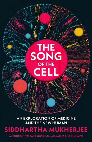 Siddhartha Mukherjee: Song of the Cell (Paperback, 2022, Penguin Random House)