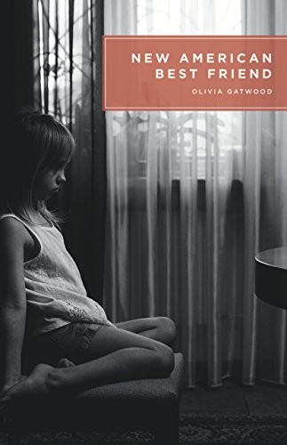 Olivia Gatwood: New American Best Friend (Paperback, Button Poetry)