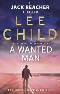 Lee Child: A Wanted Man (2013, Bantam Books)