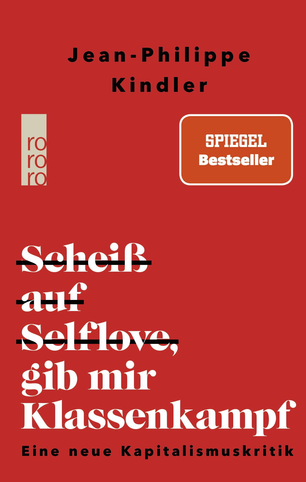 Jean-Philippe Kindler: Scheiß auf Selflove, gib mir Klassenkampf (Deutsch language, Rowohlt Taschenbuch)