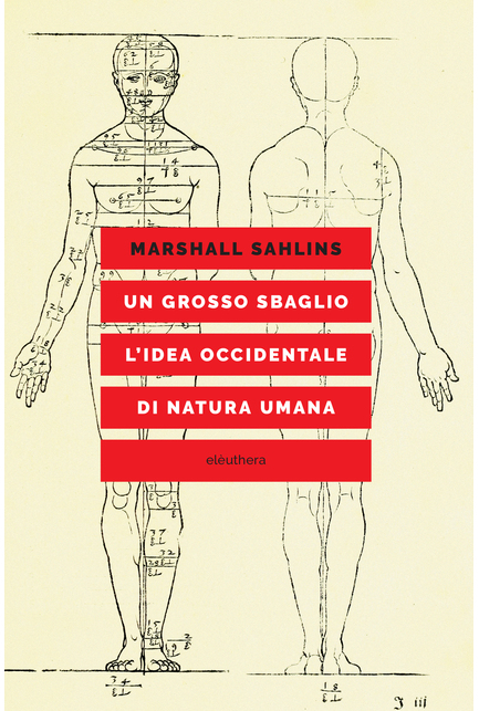 Marshall Sahlins: Un grosso sbaglio l’idea occidentale di natura umana (Elèuthera)