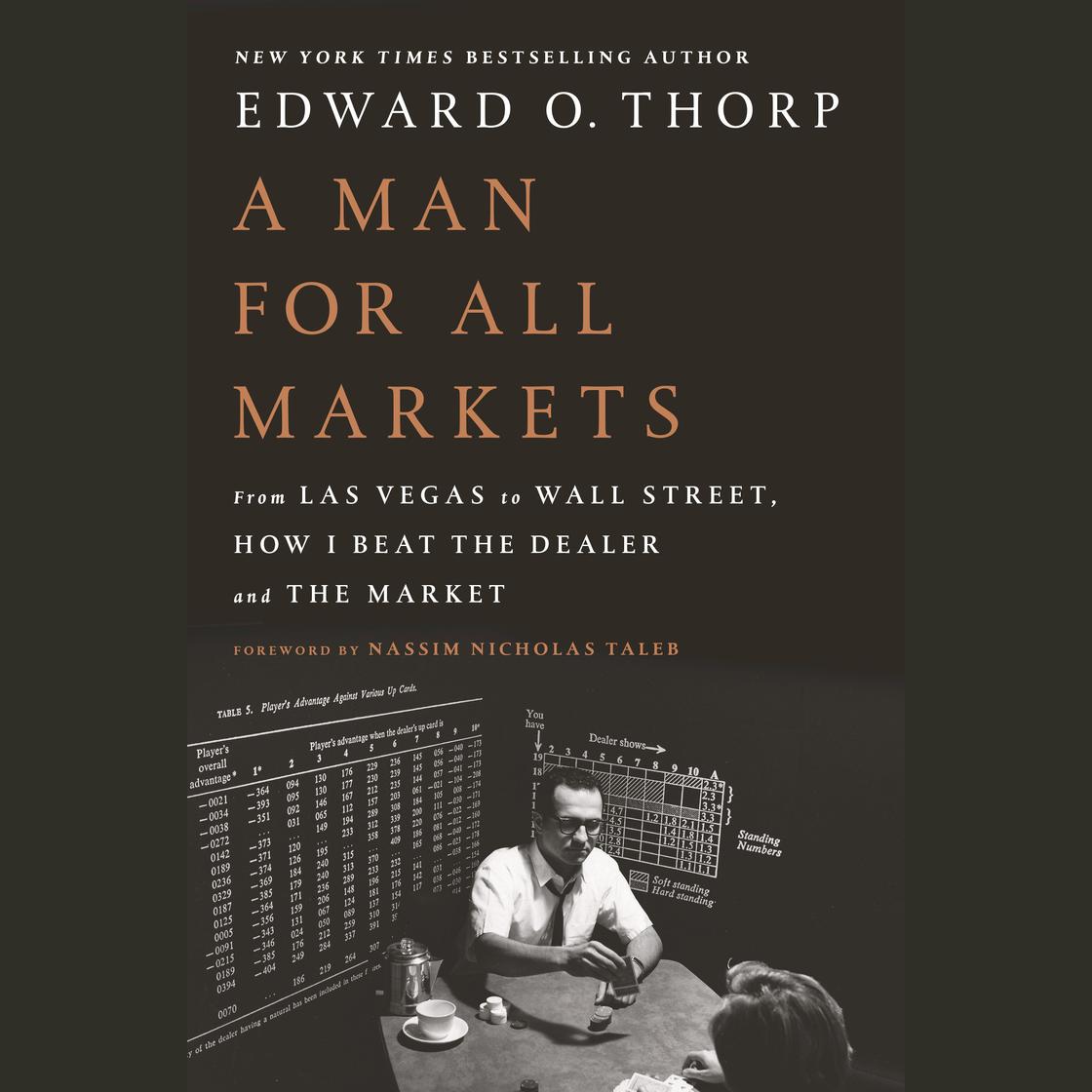 Edward O. Thorp: A Man for All Markets (2017, Random House)