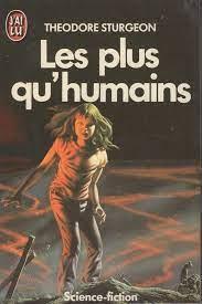 Theodore Sturgeon: Les plus qu’humains (French language)