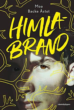 Moa Backe Åstot: Himlabrand (Hardcover, svensk language, 2021, Rabén & Sjögren)