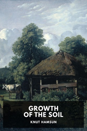 Knut Hamsun: Growth of the Soil (2021, Standard Ebooks)