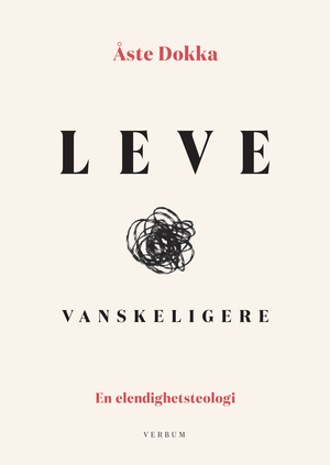Åste Dokka: Leve vanskeligere (Paperback, bokmål language, 2020, Verbum)