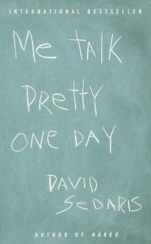 David Sedaris: Me talk pretty one day (2001, Back Bay Books)