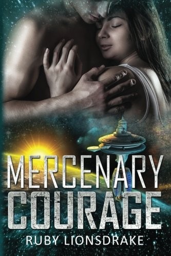 Ruby Lionsdrake: Mercenary Courage (Paperback, 2016, CreateSpace Independent Publishing Platform)