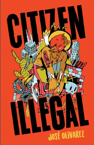 José Olivarez: Citizen illegal (2018, Haymarket Books)