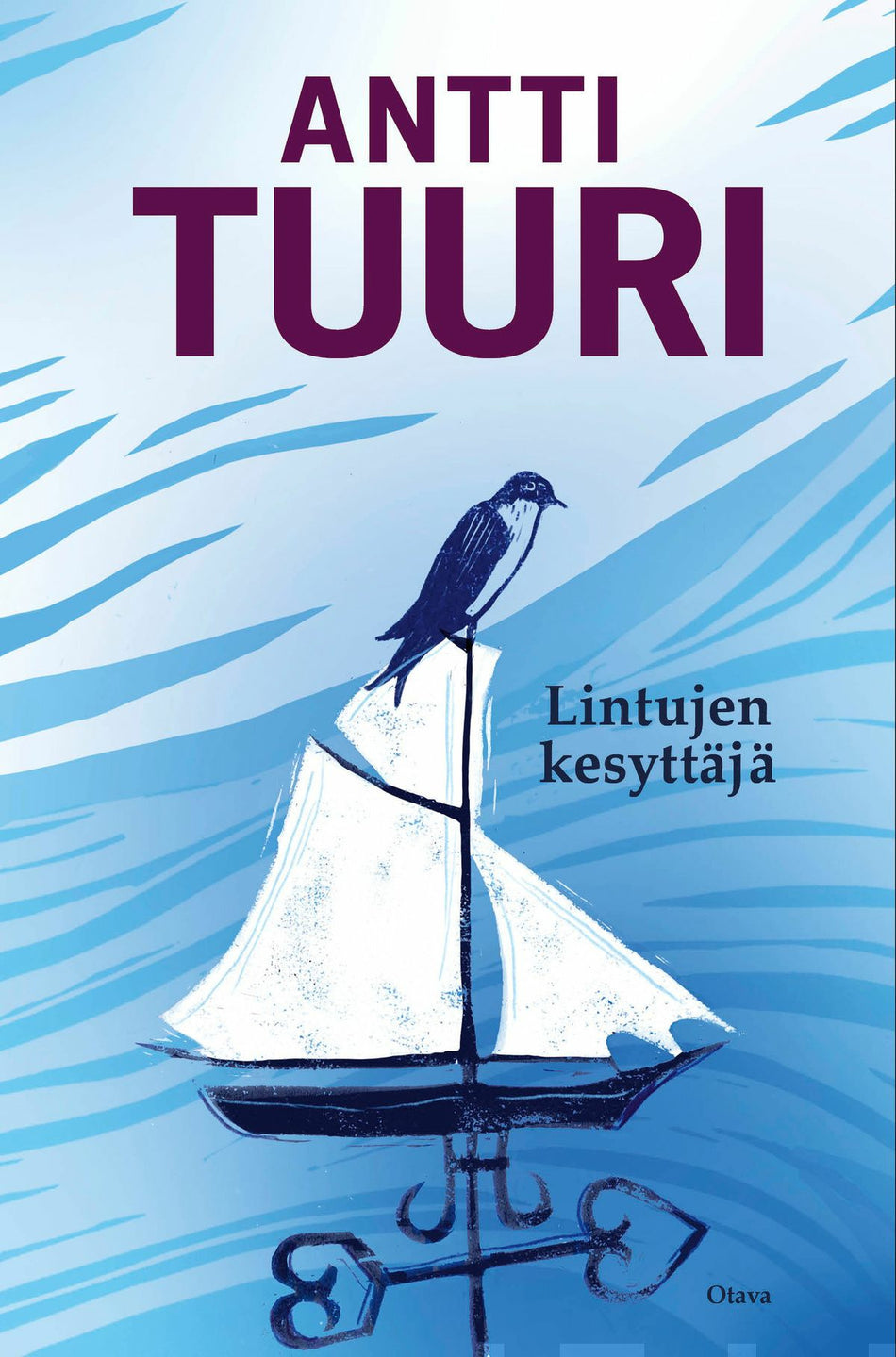 Antti Tuuri: Lintujen kesyttäjä (Hardcover, Finnish language, 2023, Kustannusosakeyhtiö Otava)