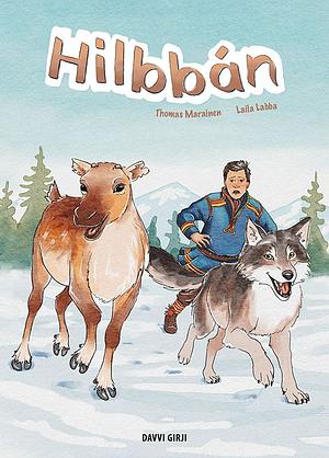 Thomas Marainen, Laila Labba: Hilbbán (Hardcover, davvisámegiella language, 2025, Davvi girji)