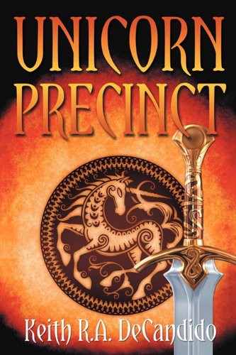 Keith R. A. DeCandido: Unicorn Precinct (Paperback, Dark Quest, LLC, Brand: Dark Quest, LLC)