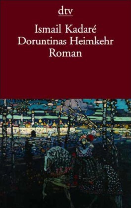 Ismail Kadare: Doruntinas Heimkehr (Paperback, German language, 1998, Dtv)