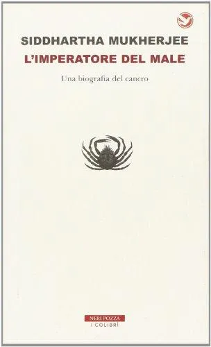 Siddhartha Mukherjee: L'imperatore del male. Una biografia del cancro (Italian language, 2011)