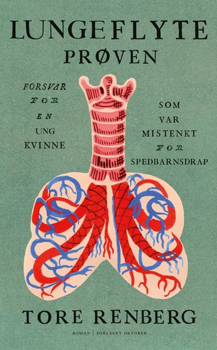 Tore Renberg: Lungeflyteprøven (Hardcover, Norwegian (Bokmål) language, 2023, Oktober)