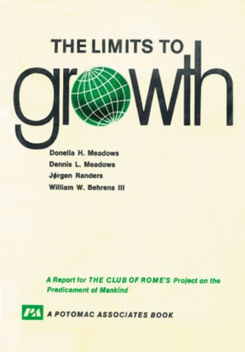 Donella H. Meadows, Dennis Meadows, Jorgen Randers, Dennis L. Meadows, Behrens, William W., III, Dennis L. Meadows, Jørgen Randers: The Limits to growth (1974, Universe Books)