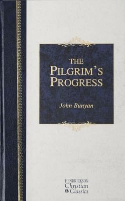 John Bunyan: The Pilgrims Progress
            
                Hendrickson Classics (2005, Hendrickson Publishers)
