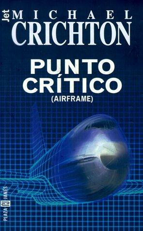 Michael Crichton, Michael Crichton: Punto crítico (Paperback, 1997, Plaza & Janes Editores, S.A.)
