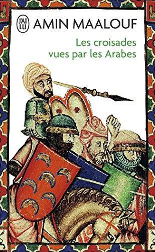 Amin Maalouf: Les croisades vues par les Arabes (French language, 1999)