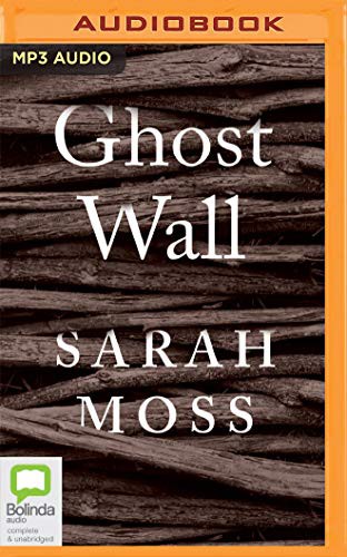 Sarah Moss, Christine Hewitt: Ghost Wall (AudiobookFormat, 2020, Bolinda Audio)