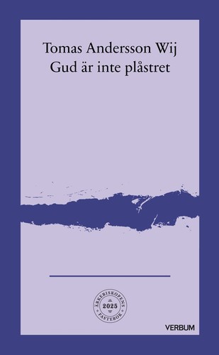Tomas Andersson Wij: Gud är inte plåstret (Swedish language, 2025, Verbum)
