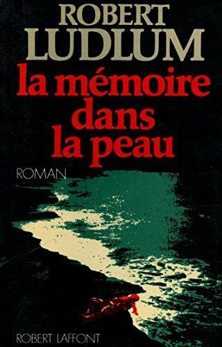 Robert Ludlum: La Mémoire dans la peau (French language, 1980, Éditions Robert Laffont)