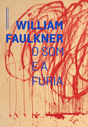 William Faulkner: O som e a fúria (Paperback, Portuguese language, 2017, Companhia das Letras)