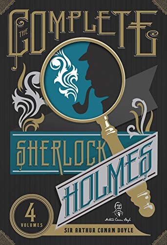 Arthur Conan Doyle, Jacqui Oakley, Arthur Conan Doyle: The Complete Sherlock Holmes (Hardcover, 2012, Thomas & Mercer)