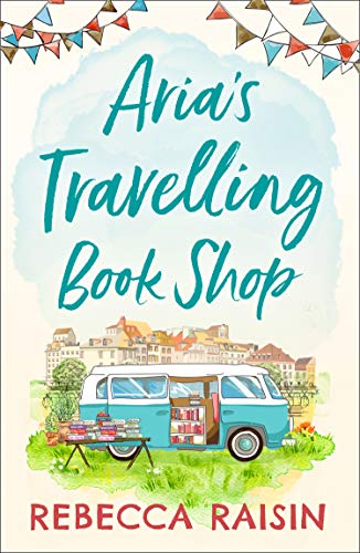 Rebecca Raisin: Aria's travelling bookshop (Paperback, 2025, HQ)