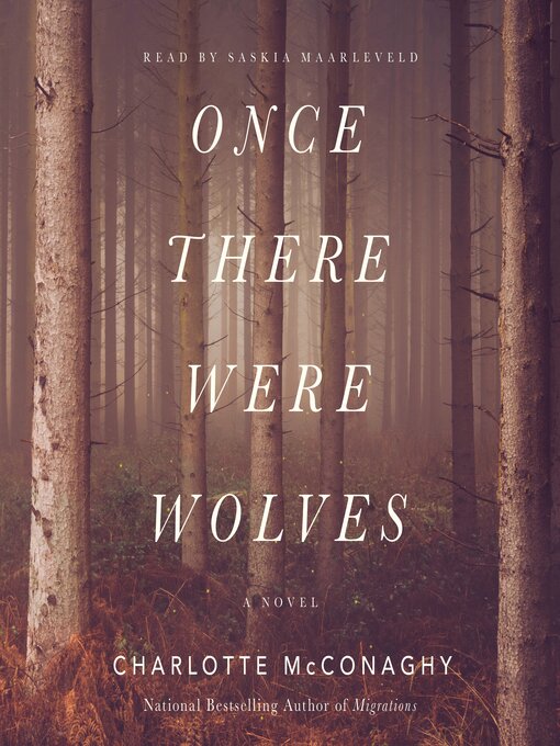 Charlotte McConaghy, Saskia Maarleveld: Once There Were Wolves (AudiobookFormat, 2021, Macmillan Audio)