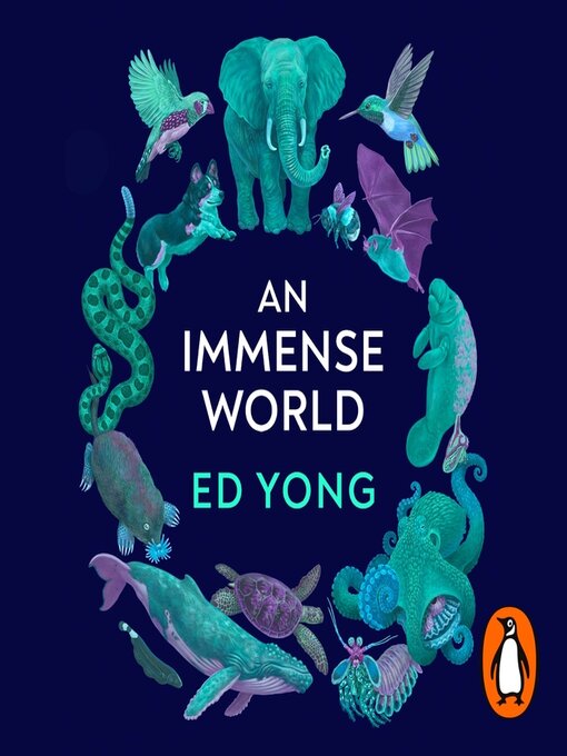 Ed Yong: Immense World (AudiobookFormat, 2022, Penguin Random House Audio Publishing Group)