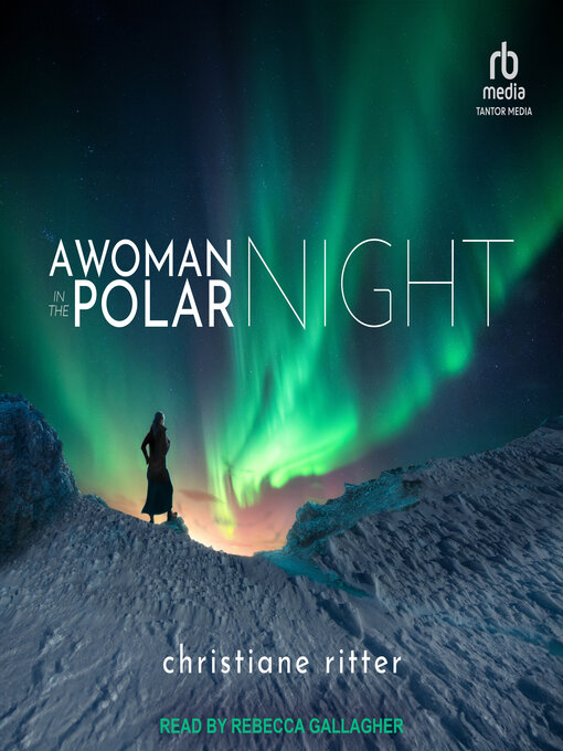 Christiane Ritter, Jane Degras, Rebecca Gallagher (Narrator): A woman in the polar night (AudiobookFormat, 2024, Tantor Media, Inc)