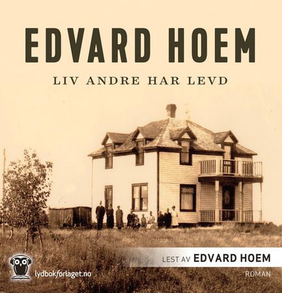 Edvard Hoem: Liv andre har levd (AudiobookFormat, Norwegian language, 2017, Lydbokforlaget)