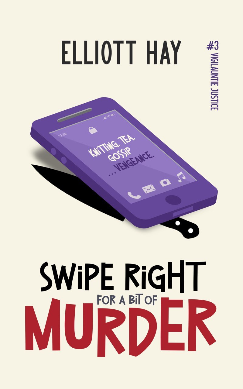 Elliott Hay: Swipe Right for a Bit of Murder (EBook, 2025, White Hart Fiction)