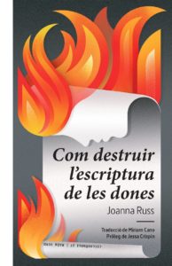 Joanna Russ: Com destruir l’escriptura de les dones (Paperback, català language, 2022, Raig Verd)