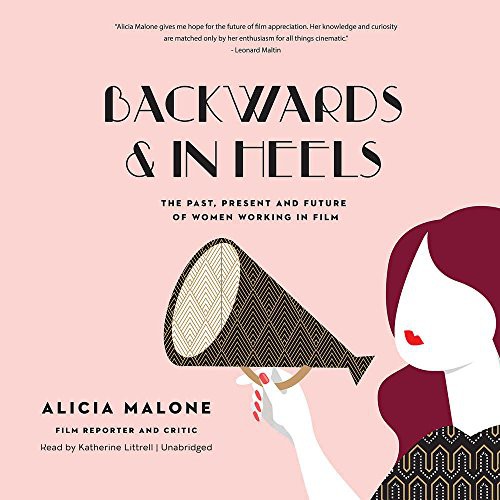 Alicia Malone: Backwards and in Heels (AudiobookFormat, Blackstone Audiobooks, Blackstone Audio, Inc.)