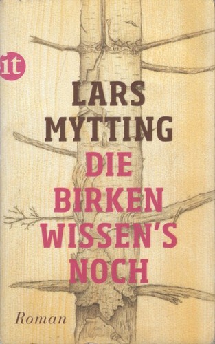 Lars Mytting: Die Birken wissen's noch (German language, 2017, Insel Verlag)