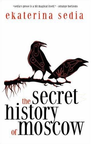 Ekaterina Sedia: The Secret History of Moscow (Paperback, Prime Books)