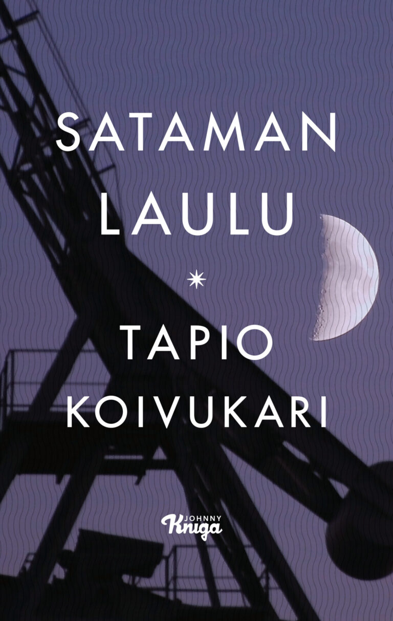 Tapio Koivukari: Sataman laulu (Hardcover, Finnish language, Johnny Kniga)