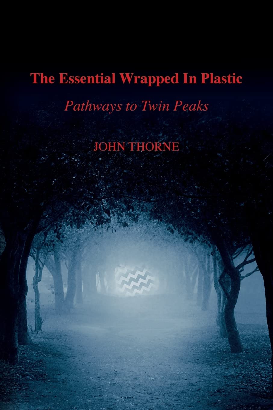 John Thorne: The Essential Wrapped In Plastic (Paperback, 2016, John Thorne)