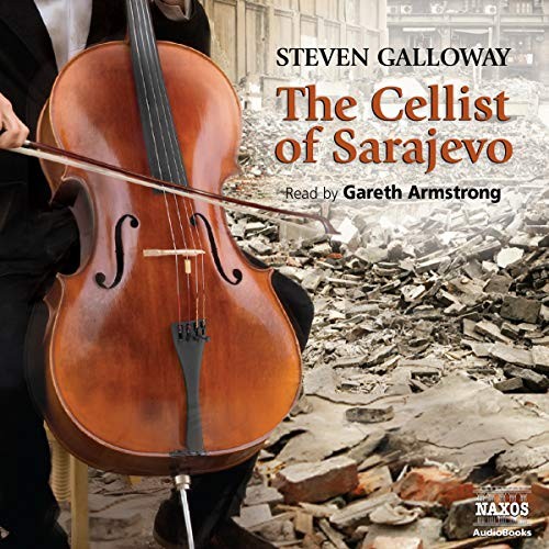 Steven Galloway: The Cellist of Sarajevo (AudiobookFormat, Naxos and Blackstone Publishing, Naxos)