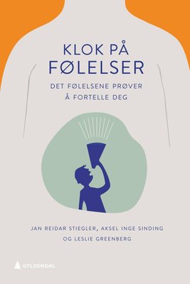 Jan Reidar Stiegler, Aksel Inge Sinding, Leslie Greenberg: Klok på følelser (Paperback, Norsk bokmål language, 2018, Gyldendal)