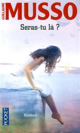 Guillaume Musso: Seras-tu là ? (French language, 2011, Presses Pocket)