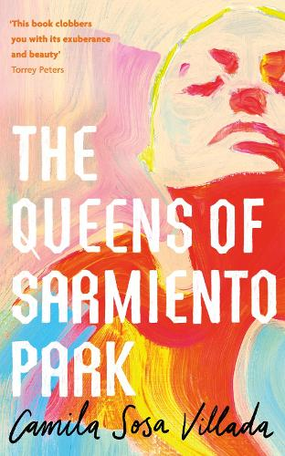 Kit Maude, Camila Sosa Villada: Queens of Sarmiento Park (Hardcover, 2022, Little, Brown Book Group Limited)
